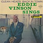 EDDIE 'CLEANHEAD' VINSON Eddie Vinson Sings (Cleanhead's Back in Town) album cover