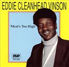 EDDIE 'CLEANHEAD' VINSON Meat's Too High album cover