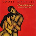 EDDIE DANIELS Beautiful Love (Intimate Jazz Portraits) album cover