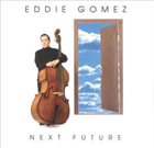 EDDIE GOMEZ Next Future album cover