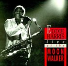 EDDIE HARRIS Live At The Moonwalker album cover