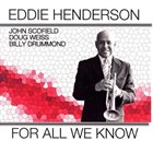 EDDIE HENDERSON For All We Know album cover