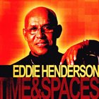 EDDIE HENDERSON Time And Spaces album cover