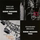 EDDIE HIGGINS Ballad Higgins / Standard Higgins album cover