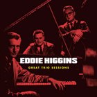 EDDIE HIGGINS Great Trio Sessions album cover