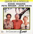 EDDIE HIGGINS Once In A While - In Concert At Erny's album cover