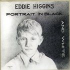 EDDIE HIGGINS Portrait in black and white album cover