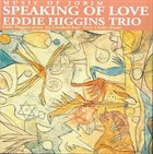 EDDIE HIGGINS Speaking of Love (aka Speaking Of Jobim) album cover
