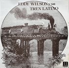 EDDY WILSON Eddy Wilson Y Su Tren Latino (Mericana) album cover