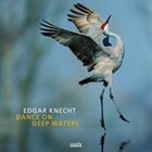 EDGAR KNECHT Dance On Deep Waters album cover