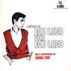 EDU LOBO A Musica de Edu Lobo album cover