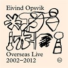 EIVIND OPSVIK Overseas Live 2002​-​2012 album cover
