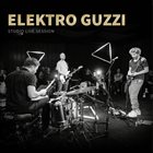 ELEKTRO GUZZI Studio Live Session album cover