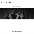 ELI MINE Organic Session album cover