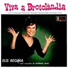 ELIS REGINA Viva a Brotolândia (aka 1961 Nasce Uma Estrela - 1º LP De Elis Regina) album cover