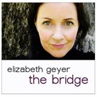 ELIZABETH GEYER The Bridge album cover