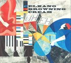 ELKANO BROWNING CREAM Uh Eh album cover