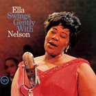 ELLA FITZGERALD Ella Swings Gently With Nelson album cover