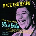 ELLA FITZGERALD Mack the Knife: The Complete Ella in Berlin album cover
