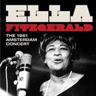 ELLA FITZGERALD The 1961 Amsterdam Concert (aka Live At The Concertgebouw 1961) album cover