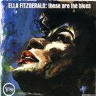 ELLA FITZGERALD These Are the Blues album cover