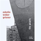 ELLERY ESKELIN Eskelin Weber Griener : The Pearls album cover