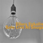 ELLERY ESKELIN Solo Live At Snugs album cover