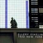 ELLERY ESKELIN Trio New York album cover