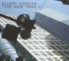 ELLERY ESKELIN Trio New York II album cover
