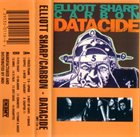ELLIOTT SHARP Elliott Sharp / Carbon : Datacide album cover