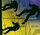 ELLIOTT SHARP Elliott Sharp's Terraplane : Secret Life album cover