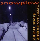 ELLIOTT SHARP Snowplow (with Andrea Centazzo) album cover