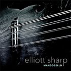 ELLIOTT SHARP Mandocello album cover