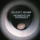 ELLIOTT SHARP Momentum Anomaly album cover