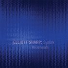 ELLIOTT SHARP SysOrk : ReGenerate album cover