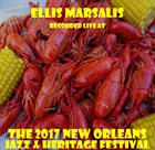 ELLIS MARSALIS Recorded Live At The 2017 New Orleans Jazz & Heritage Festival album cover