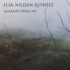ELSA NILSSON Already There Yet album cover