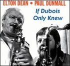 ELTON DEAN If Dubois Only Knew album cover
