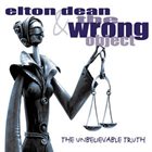 ELTON DEAN — The Unbelievable Truth (with The Wrong Object) album cover