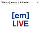 (EM)(WOLLNY SCHAEFER KRUSE ) — Live album cover