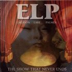 EMERSON LAKE AND PALMER The Show That Never Ends album cover