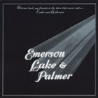 EMERSON LAKE AND PALMER Welcome Back My Friends To The Show That Never Ends - Ladies And Gentlemen album cover