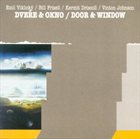 EMIL VIKLICKÝ Dvere & Okno/Door & Window (with Bill Frisell, Kermit Driscoll, Vinton Johnson) album cover