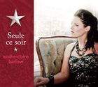 EMILIE-CLAIRE BARLOW Seule Ce Soir album cover
