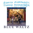 ENRICO PIERANUNZI Enrico Pieranunzi, Thomas Fonnesbæk ‎: Blue Waltz - Live At Gustav's album cover