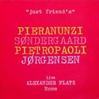 ENRICO PIERANUNZI Pieranunzi, Søndergaard, Pietropaoli, Jørgensen : Just Friends album cover