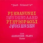 ENRICO PIERANUNZI Pieranunzi, Søndergaard, Pietropaoli, Jørgensen : Just Friends album cover