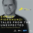 ENRICO PIERANUNZI Tales from the Unexpected (Live at Theater Gütersloh) album cover