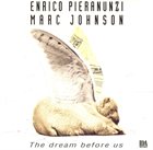 ENRICO PIERANUNZI The Dream Before Us (with Marc Johnson) album cover