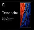 ENRICO PIERANUNZI Trasnoche (with Marc Johnson) album cover